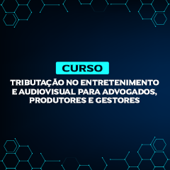 O Impacto da Reforma Tributária nas Produções Audiovisuais e no Entretenimento